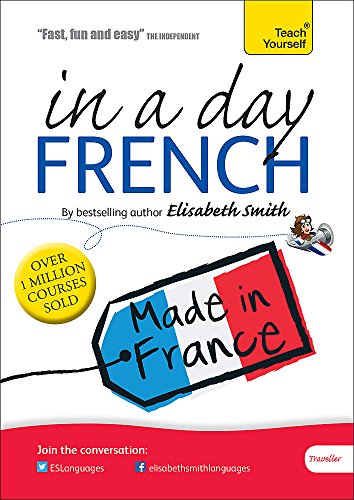 Beginner's French in a Day: Teach Yourself (Elisabeth Smith in a Day)