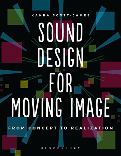 Sound Design for Moving Image (Required Reading Range): From Concept to Realization