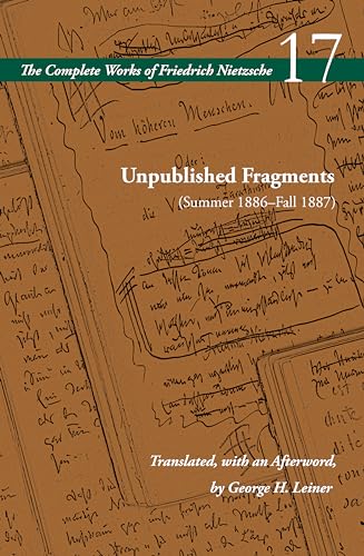 Unpublished Fragments (Summer 1886–Fall 1887) : Volume 17
