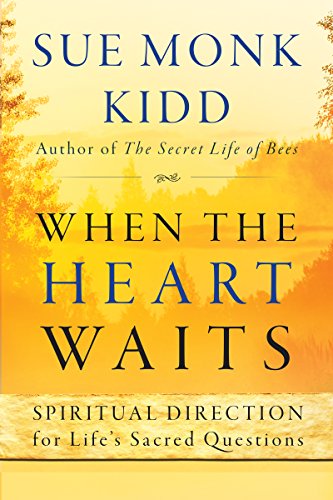 When The Heart Waits : Spiritual Direction For Life's Sacred Questions