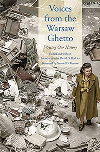 Voices from the Warsaw Ghetto: Writing Our History (Posen Library of Jewish Culture and Civilization (Yale))