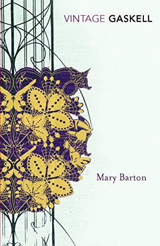 Mary Barton: A Tale of Manchester Life (Vintage Classics)