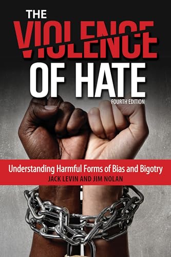 The Violence of Hate: Understanding Harmful Forms of Bias and Bigotry