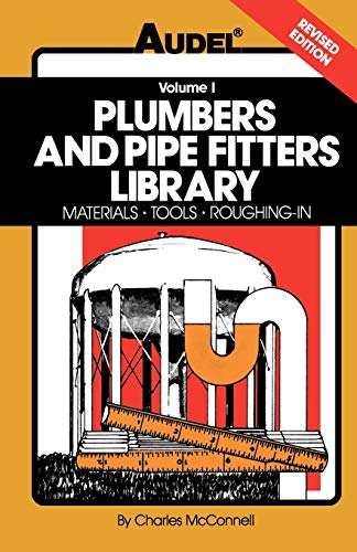 Plumbers and Pipe Fitters Library: Materials Tools Roughing in: v. 1