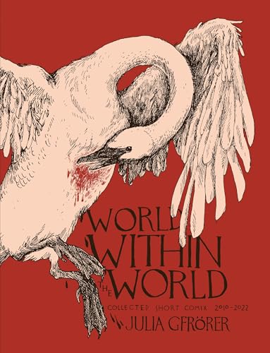 World Within the World : Collected Minicomix & Short Works 2010-2022