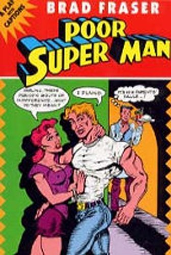 Poor Super Man : A Play With Captions