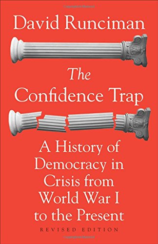 The Confidence Trap: A History of Democracy in Crisis from World War I to the Present