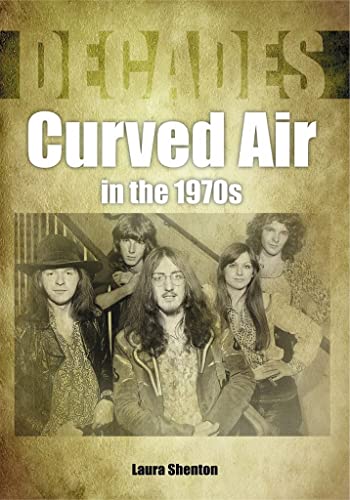 Curved Air In The 1970S