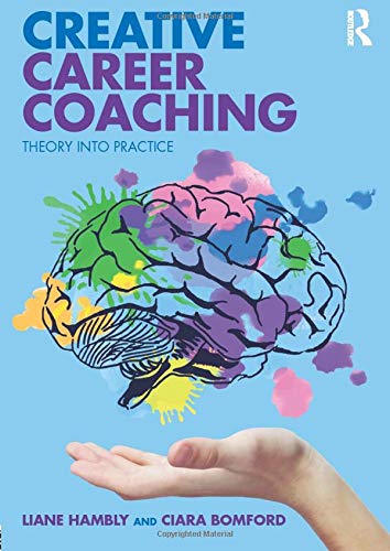 Creative Career Coaching: Theory into Practice
