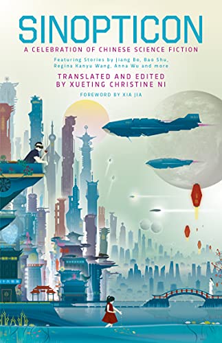 Sinopticon: A Celebration of Chinese Science Fiction