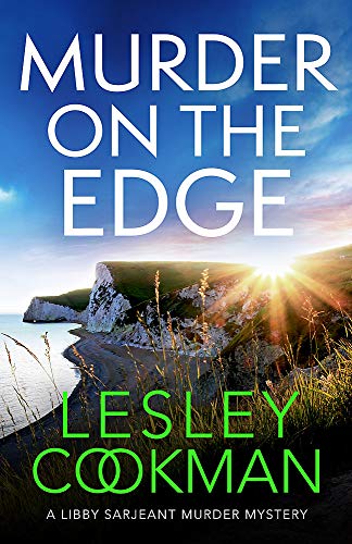 Murder on the Edge: A twisting and completely addictive mystery (A Libby Sarjeant Murder Mystery Series)