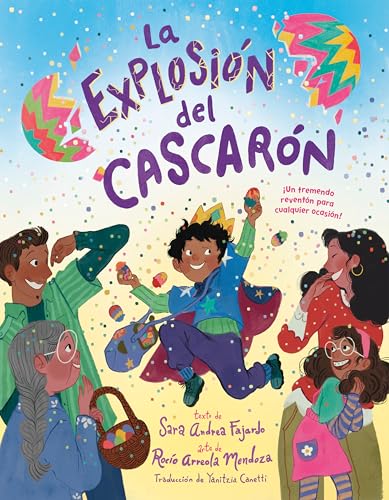 La explosion del cascaron (Crack Goes the Cascaron Spanish Edition) : ¡Un tremendo reventon para cualquier ocasion!