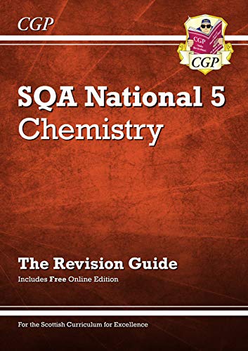 National 5 Chemistry: SQA Revision Guide with Online Edition: perfect for catch-up and exams in 2022 and 2023 (CGP Scottish Curriculum for Excellence)