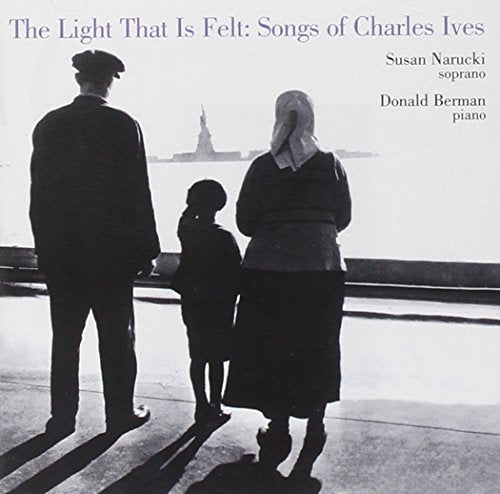 Ives: The Light That Is Felt - Ives: The Light That Is Felt [CD]