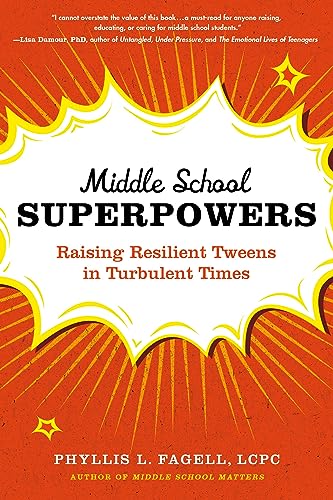 Middle School Superpowers : Raising Resilient Tweens in Turbulent Times