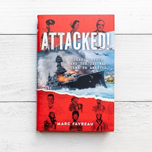 Attacked! : Pearl Harbor and the Day War Came to America