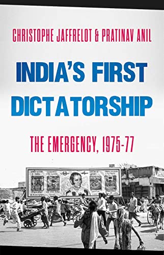 India's First Dictatorship : The Emergency, 1975–1977