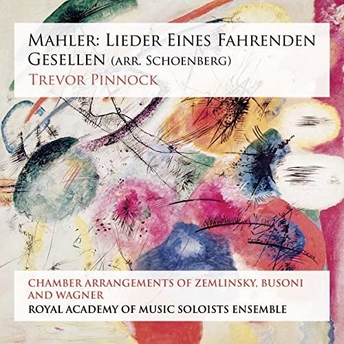 Royal Academy Of Music Soloi - Mahler: Lieder Eines Fahrenden Gesellen (Arr. Schoenberg) [CD]