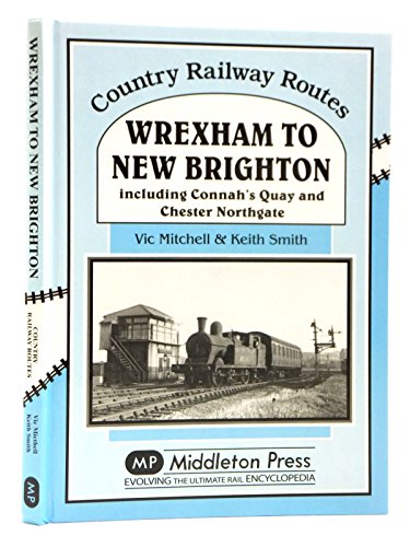 Wrexham to New Brighton : Including Connah's Quay and Chester Northgate