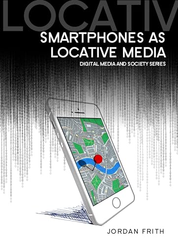 Smartphones as Locative Media