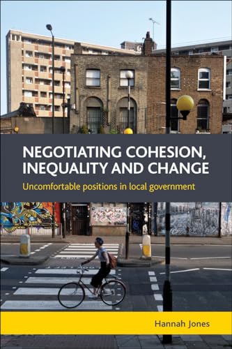 Negotiating Cohesion, Inequality and Change : Uncomfortable Positions in Local Government