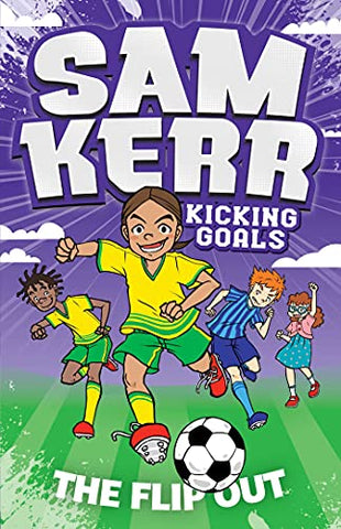 The Flip Out: Volume 1 (Sam Kerr: Kicking Goals)