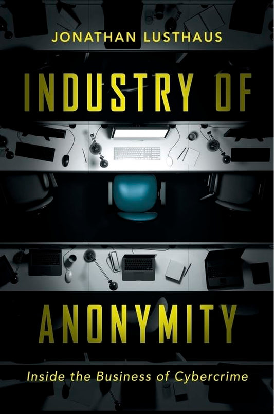 Industry of Anonymity: Inside the Business of Cybercrime