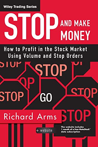 Stop and Make Money: How to Profit in the Stock Market Using Volume and Stop Orders