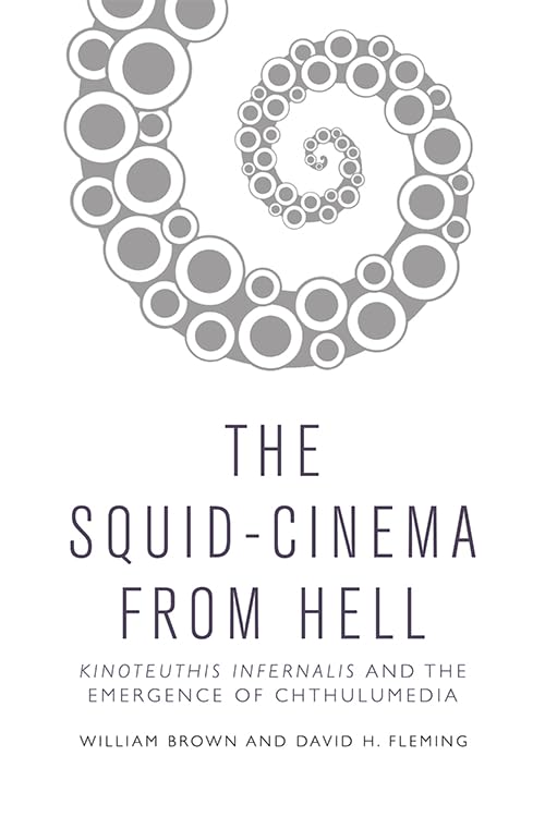 Squid Cinema from Hell: The Emergence of Chthulumedia
