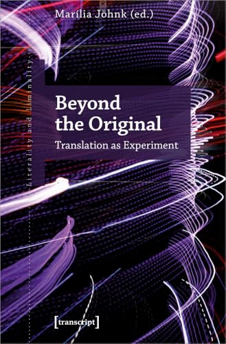 Beyond the Original : Translation as Experiment