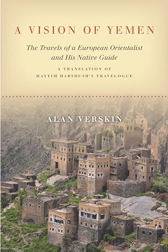 A Vision of Yemen: The Travels of a European Orientalist and His Native Guide