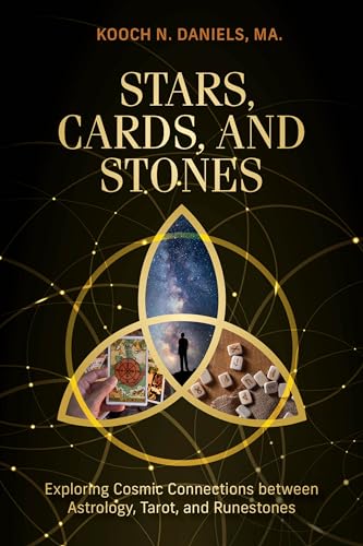 Stars, Cards, and Stones : Exploring Cosmic Connections between Astrology, Tarot, and Runestones
