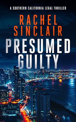 Presumed Guilty : A Southern California legal thriller