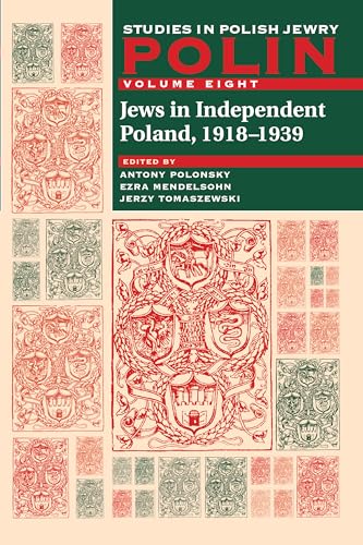 Polin: Studies in Polish Jewry Volume 8 : Jews in Independent Poland, 1918-1939 : 8