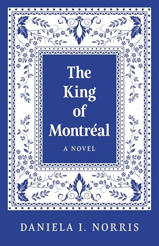 King of Montr?al, The : A Novel