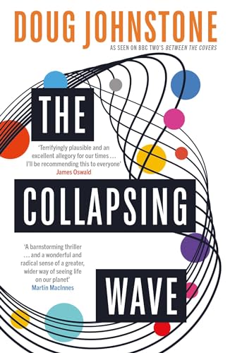 The Collapsing Wave : The epic, awe-inspiring new novel from the author of BBC 2's Between the Covers pick THE SPACE BETWEEN US : 2