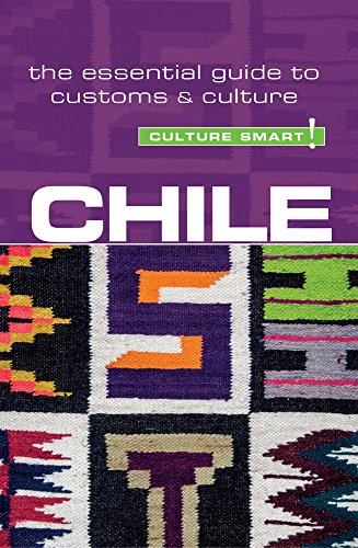 Chile - Culture Smart!: the Essential Guide to Customs & Culture