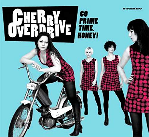 Cherry Overdrive - Go Prime Time Honey [CD]