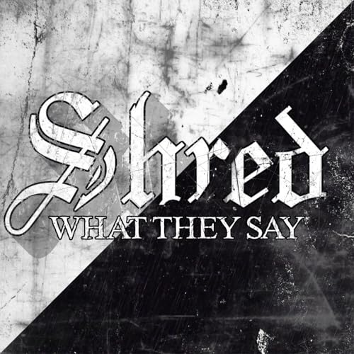 Shred - What They Say [CD]