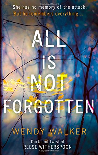 All Is Not Forgotten: The bestselling gripping thriller you’ll never forget