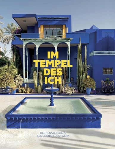 Im Tempel des Ich. Das KÃ¼nstlerhaus als Gesamtkunstwerk (German edition)