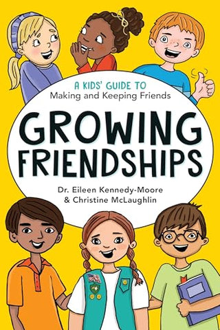 Growing Friendships: A Kids' Guide to Making and Keeping Friends