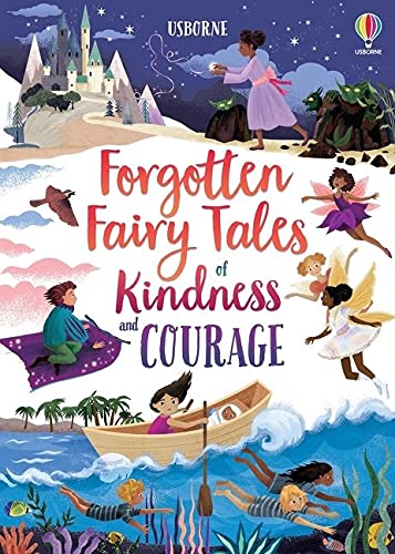 Forgotten Fairytales of Kindness and Courage: 1 (Illustrated Story Collections)