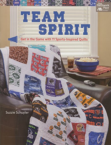 Team Spirit : Get in the Game with 11 Sports-Inspired Quilts