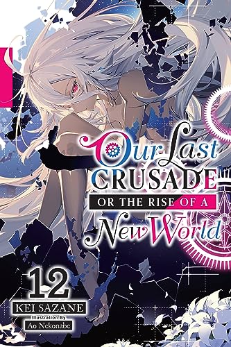 Last Crusade Rise New World Light Novel Sc Vol 12 (C: 0-1-2)