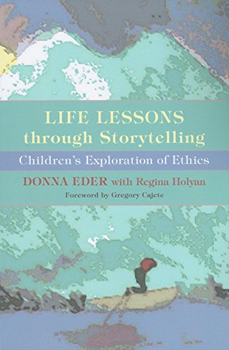 Life Lessons through Storytelling : Children's Exploration of Ethics