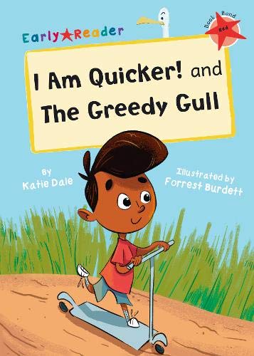 I Am Quicker and Greedy Gull: (Red Early Reader) (Early Readers)
