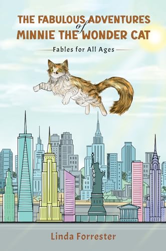 The Fabulous Adventures of Minnie the Wonder Cat : Fables for All Ages