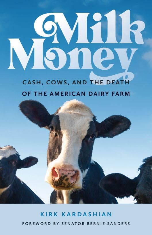 Milk Money : Cash, Cows, and the Death of the American Dairy Farm