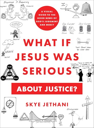 What If Jesus Was Serious about Justice? : A Visual Guide to the Good News of God's Judgment and Mercy
